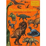 Dinosaurium - Chris Wormell; Lily Murray