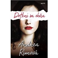 Dotkni sa ohňa - Andrea Rimová