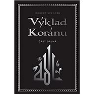 Výklad Koránu: Část druhá - Robert Spencer