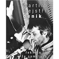 Deník: Řekněte jim, že sametová... - Martin Mejstřík