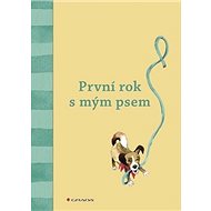 První rok s mým psem - 