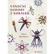 Vánoční ozdoby z korálků - Sylva Šporková