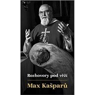 Rozhovory pod věží - Max Kašparů