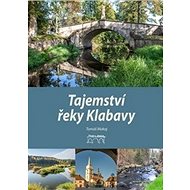 Tajemství řeky Klabavy - Tomáš Makaj; Jaroslav Vogeltanz