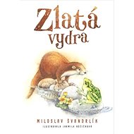 Zlatá vydra - Miloslav Švandrlík