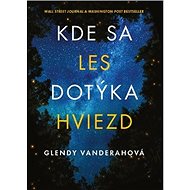 Kde sa les dotýka hviezd - Glendy Vanderahová