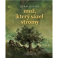 Muž, který sázel stromy - Jean Giono