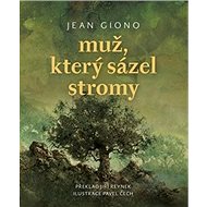 Muž, který sázel stromy - Jean Giono