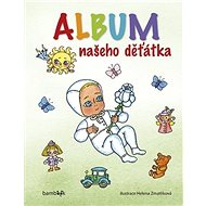 Album našeho děťátka - Helena Zmatlíková
