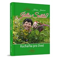 Jídla Světla: Kuchařka pro život - Jolana Janišová
