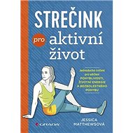 Strečink pro aktivní život - Jessica Matthews