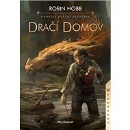 Dračí domov: Kroniky Deštné divočiny - Robin Hobb