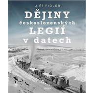 Dějiny československých legií v datech - Jiří Fidler