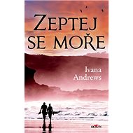 Zeptej se moře - Ivana Andrews