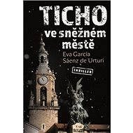 Ticho ve sněžném městě - Eva García Sáenz de Urturi