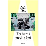 Trabanti mezi námi - 