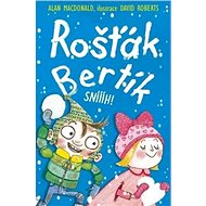 Rošťák Bertík Sníííh! - Alan MacDonald