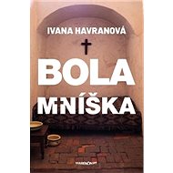 Bola mníška - Ivana Havranová