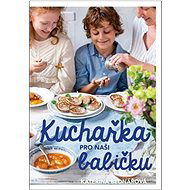 Kuchařka pro naši babičku - Kateřina Bednářová
