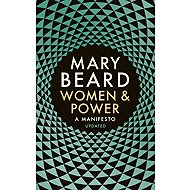 Women & Power: A Manifesto - Mary Beard