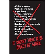 It Doesn't Have to Be Crazy at Work - 