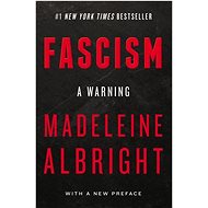 Fascism: A Warning - Madeleine Albright