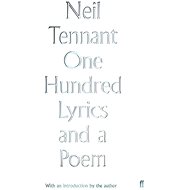 One Hundred Lyrics and a Poem - Neil Tennant