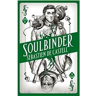Spellslinger 4: Soulbinder - Sebastien de Castell