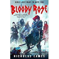 Bloody Rose: The Band, Book Two - Nicholas Eames