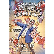 Amazing Fantastic Incredible - Stan Lee