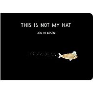 This is Not My Hat - Jon Klassen