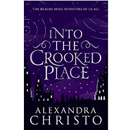 Into the Crooked Place - 