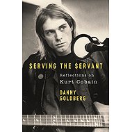 Serving The Servant: Remembering Kurt Cobain - 