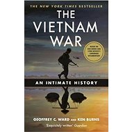The Vietnam War: An Intimate History - Geoffrey C. Ward; Ken Burns
