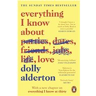 Everything I Know About Love - Dolly Alderton
