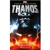Marvel Novels - Thanos: Death Sentence - Stuart Moore