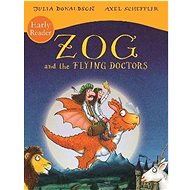 Zog and the Flying Doctors Early Reader - Julia Donaldson
