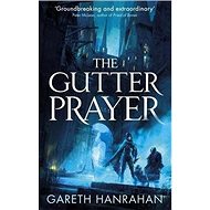 The Gutter Prayer: The Black Iron Legacy, Book One - 