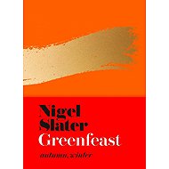Greenfeast: Autumn Winter - Nigel Slater