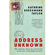 Address Unknown - Kathrine Kressmann Taylor; Kressmann Taylor