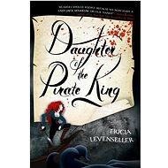 Daughter of the Pirate King - Tricia Levenseller