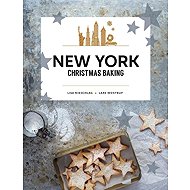 New York Christmas Baking - Lisa Nieschlag; Lars Wentrup