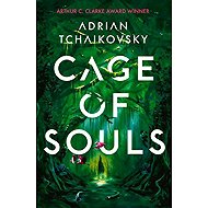 Cage of Souls - Adrian Tchaikovsky