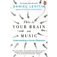 This is Your Brain on Music: Understanding a Human Obsession - 