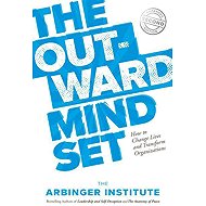 The Outward Mindset: Seeing Beyond Ourselves - 