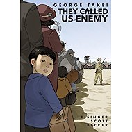 They Called Us Enemy - George Takei; Justin Eisinger; Steven Scott