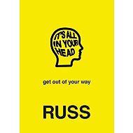 It's All in Your Head - Russ