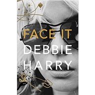 Face It - Debbie Harry
