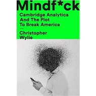 Mindf*ck: Cambridge Analytica and the Plot to Break America - 
