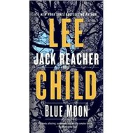 Blue Moon: A Jack Reacher Novel - 